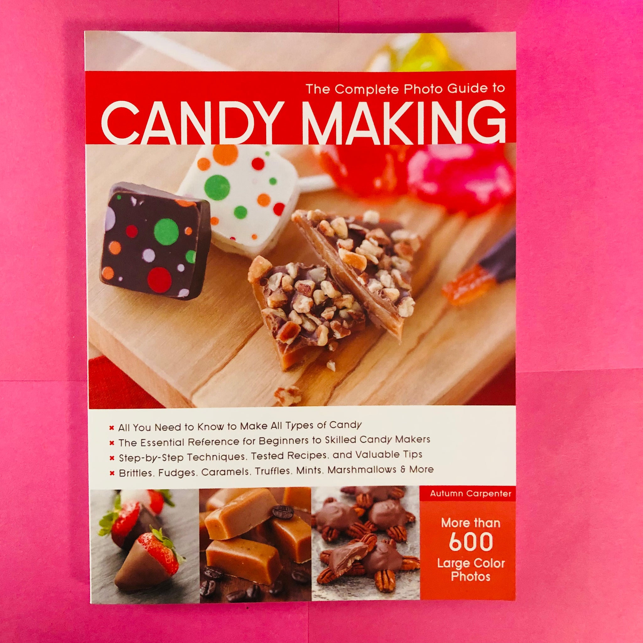 The Complete Photo Guide to Candy Making